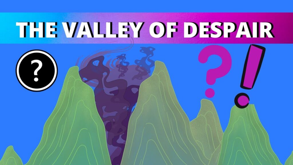 What is The Valley of Despair Explained